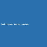 Praktischer Wasser-Laptop